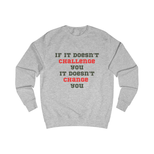 Comfortable Unisex Sweatshirt - Challenges Design